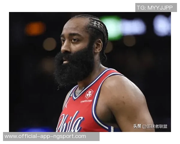 哈登坚定表态我就是球队核心引擎体系始终如一今日再度启动